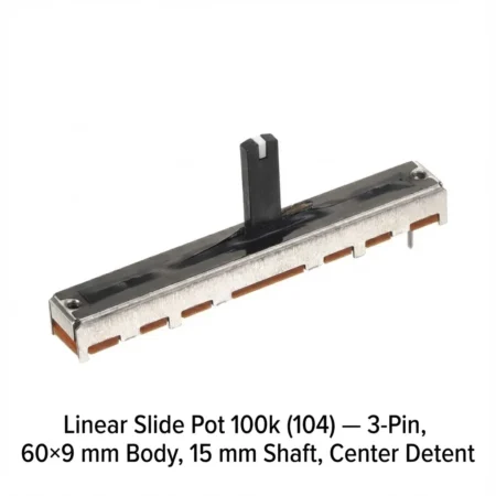 Linear Slide Pot 100k (104) — 3-Pin, 60×9 mm Body, 15 mm Shaft, Center Detent